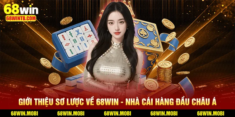 Giới thiệu 68WIN – Sân chơi cá cược hàng đầu tại châu Á 2 68WIN nhà cái uy tín số 1 hiện nay